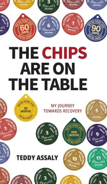 The Chips Are On The Table: My Journey Towards Recovery