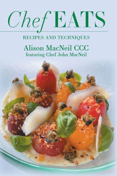 Chef Eats: Recipes And Techniques - 9781039143753