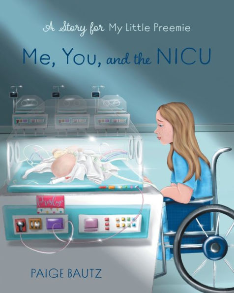 Me, You, And The Nicu: My Little Preemie - 9781039144408