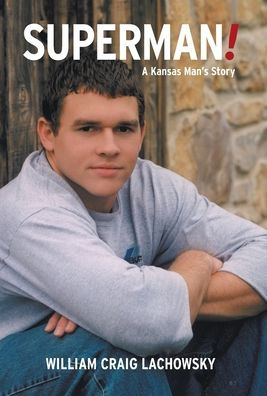Superman!: A Kansas Man'S Story
