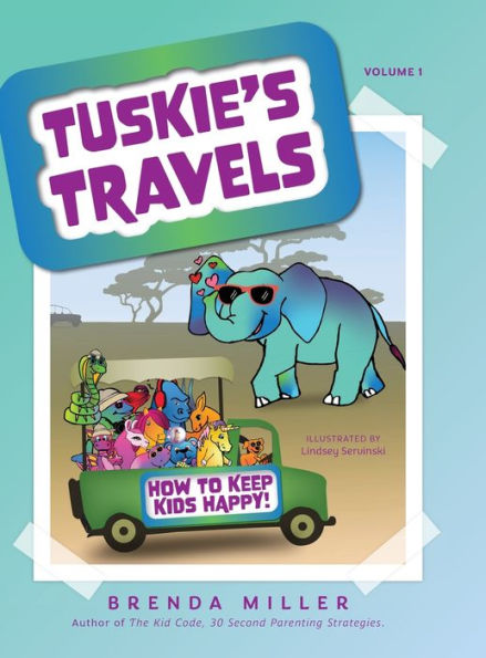 Tuskie's Travels Volume 1: How To Keep Kids Happy! - 9781039148918