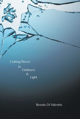 Cutting Pieces In Darkness & Light - 9781039152830