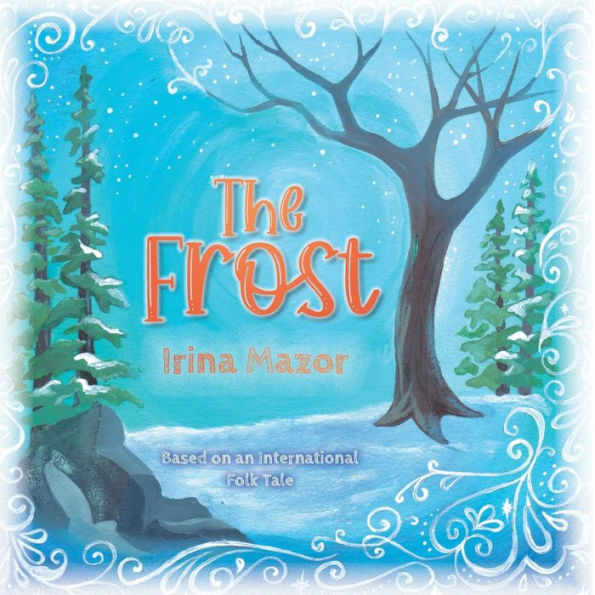 The Frost: Based On An International Folk Tale