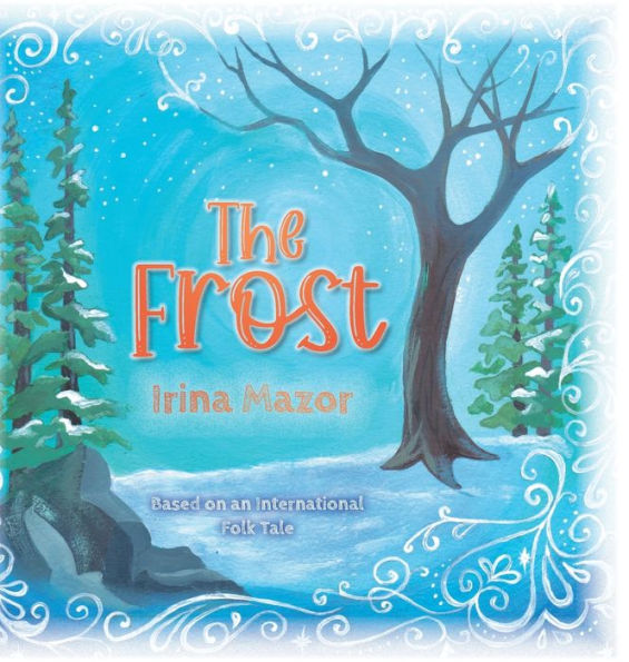 The Frost: Based On An International Folk Tale