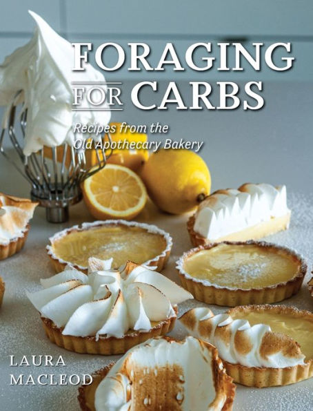 Foraging For Carbs: Recipes From The Old Apothecary Bakery