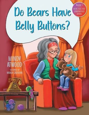 Do Bears Have Belly Buttons? (Alexis Asks Her Grandmother)