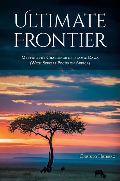 Ultimate Frontier: Meeting The Challenge Of Islamic Dawa (With Special Focus On Africa)