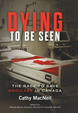 Dying To Be Seen: The Race To Save Medicare In Canada