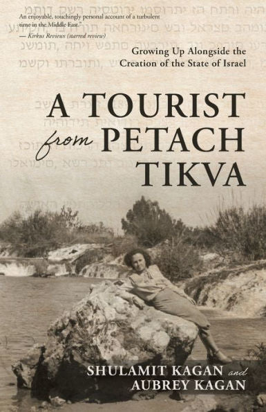 A Tourist From Petach Tikva: Growing Up Alongside The Creation Of The State Of Israel
