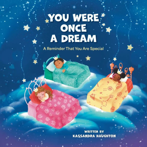 You Were Once A Dream: A Reminder You Were Created Special
