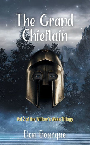 The Grand Chieftain: Vol 2 Of The Willow'S Wake Trilogy