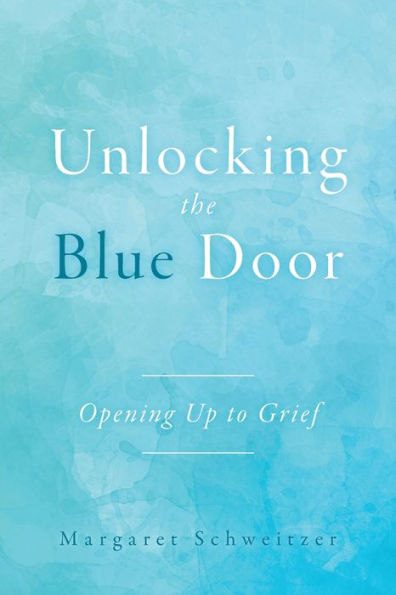 Unlocking The Blue Door: Opening Up To Grief