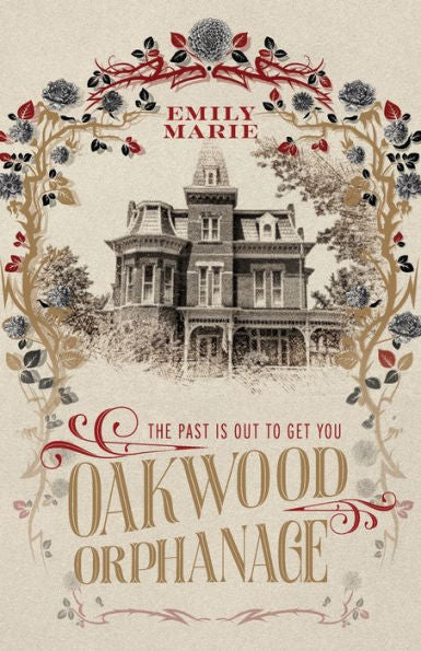 Oakwood Orphanage: The Past Is Out To Get You - 9781039166394