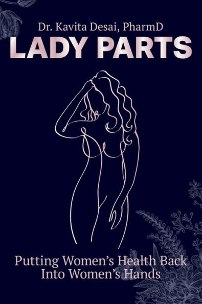 Lady Parts: Putting Women'S Health Back Into Women'S Hands