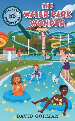 The Water Park Wonder (Waldameer Mystery Files)