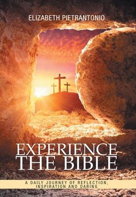 Experience The Bible: A Daily Journey Of Reflection, Inspiration And Daring