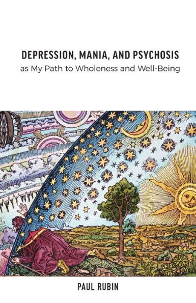 Depression, Mania, And Psychosis As My Path To Wholeness And Well-Being