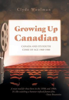 Growing Up Canadian: Canada And Its Youth Come Of Age 1960-1980
