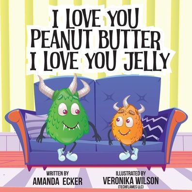 I Love You Peanut Butter I Love You Jelly