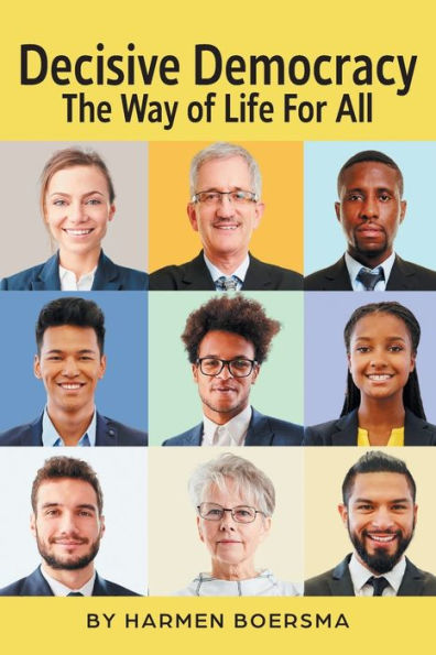Decisive Democracy: The Way Of Life For All