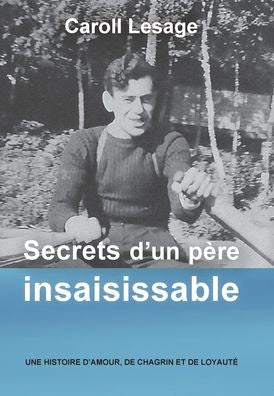 Secrets D'Un Père Insaisissable: Une Histoire D'Amour, De Chagrin Et De Loyauté