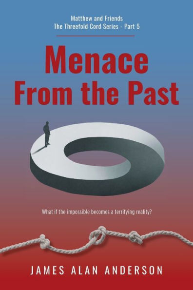 Menace From The Past (The Threefold Cord)