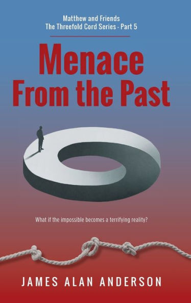 Menace From The Past (The Threefold Cord)