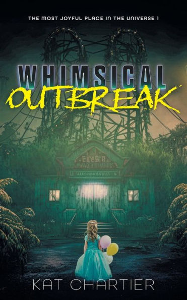 Whimsical Outbreak (The Most Joyful Place In The Universe)