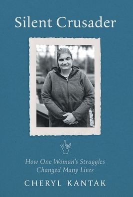 Silent Crusader: How One Woman's Struggles Changed Many Lives - 9781039185968