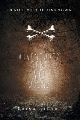 Adventures Gone So Wrong (Trails Of The Unknown)