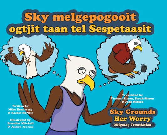 Sky Grounds Her Worry - Miigmag Translation (Turtle Island Series - Miigmag Translation)
