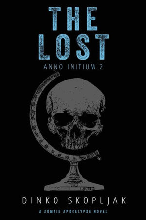 The Lost: A Zombie Apocalypse Novel (Anno Initium)