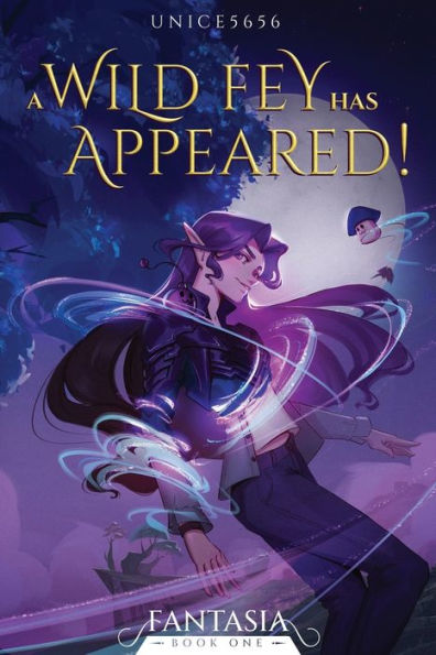 A Wild Fey Has Appeared!: A Slice-Of-Life Litrpg (Fantasia)