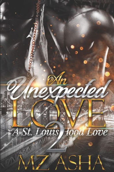 An Unexpect Love 2: A St. Louis Hood Love