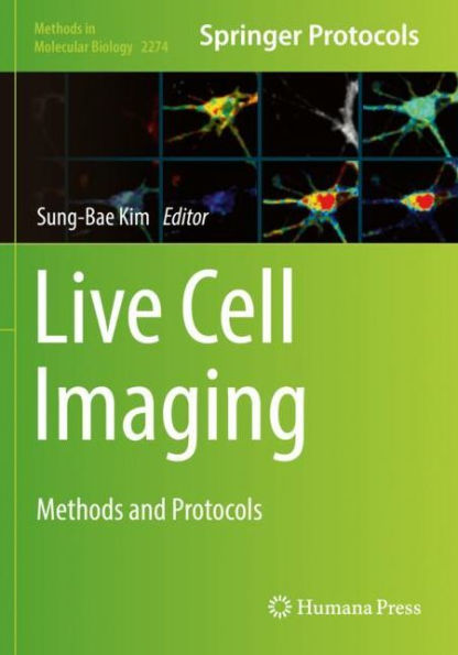 Live Cell Imaging: Methods And Protocols (Methods In Molecular Biology, 2274)