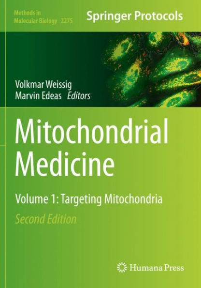 Mitochondrial Medicine: Volume 1: Targeting Mitochondria (Methods In Molecular Biology, 2275)