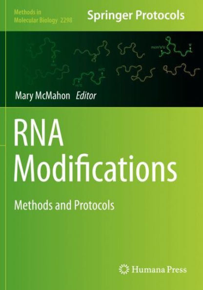 Rna Modifications: Methods And Protocols (Methods In Molecular Biology, 2298)