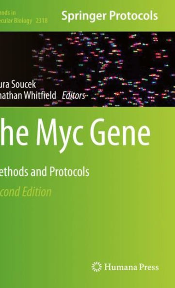 The Myc Gene: Methods And Protocols (Methods In Molecular Biology, 2318)