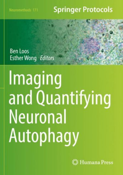 Imaging And Quantifying Neuronal Autophagy (Neuromethods, 171)