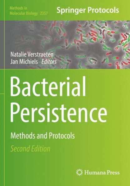 Bacterial Persistence: Methods And Protocols (Methods In Molecular Biology, 2357)