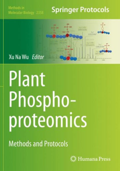 Plant Phosphoproteomics: Methods And Protocols (Methods In Molecular Biology, 2358)
