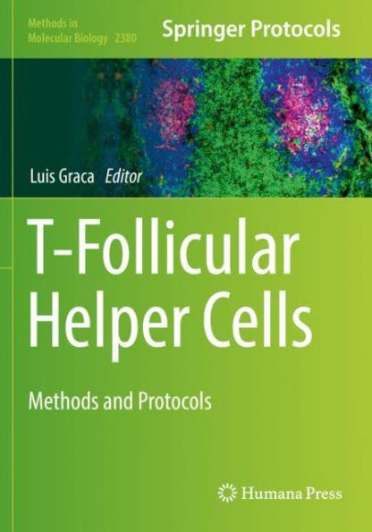T-Follicular Helper Cells: Methods And Protocols (Methods In Molecular Biology, 2380)