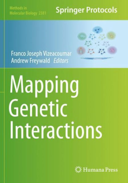 Mapping Genetic Interactions (Methods In Molecular Biology, 2381)