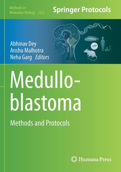 Medulloblastoma: Methods And Protocols (Methods In Molecular Biology, 2423)