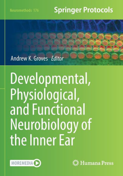 Developmental, Physiological, And Functional Neurobiology Of The Inner Ear (Neuromethods, 176)