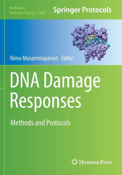 Dna Damage Responses: Methods And Protocols (Methods In Molecular Biology, 2444)