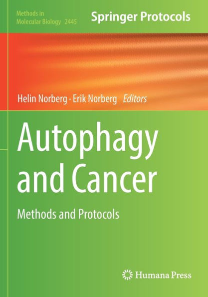 Autophagy And Cancer: Methods And Protocols (Methods In Molecular Biology, 2445)