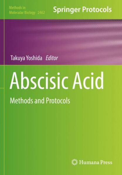 Abscisic Acid: Methods And Protocols (Methods In Molecular Biology, 2462)