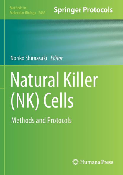 Natural Killer (Nk) Cells: Methods And Protocols (Methods In Molecular Biology, 2463)