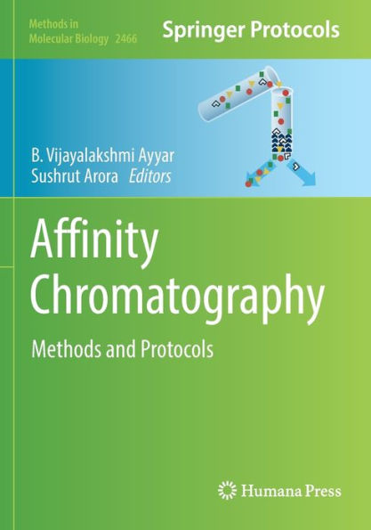Affinity Chromatography: Methods And Protocols (Methods In Molecular Biology, 2466)